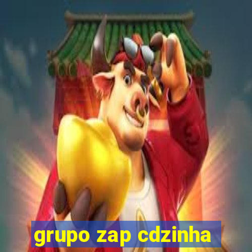 grupo zap cdzinha